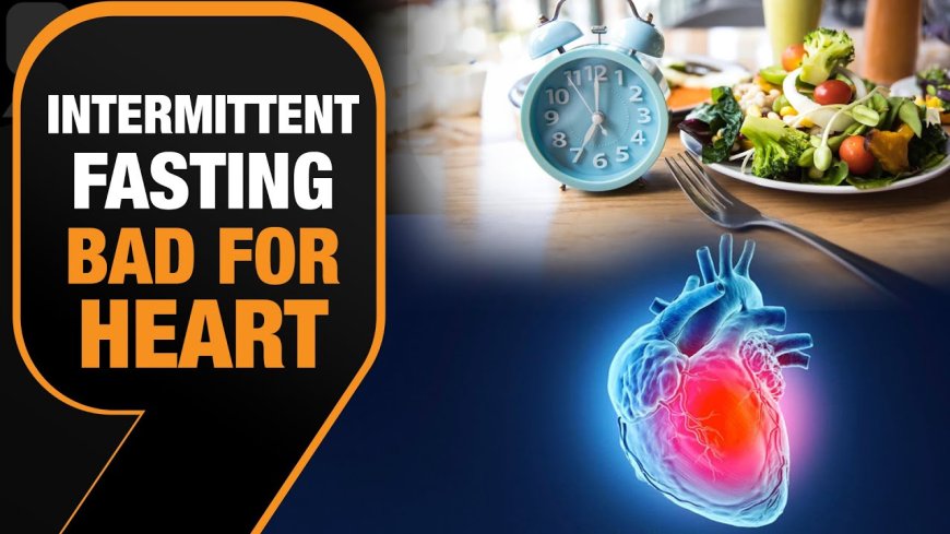 Is Intermittent Fasting actually BAD for your Heart?